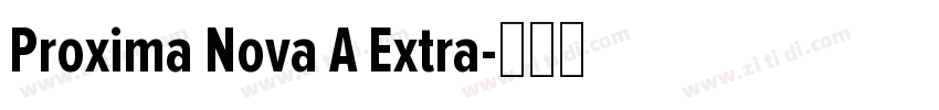 Proxima Nova A Extra字体转换